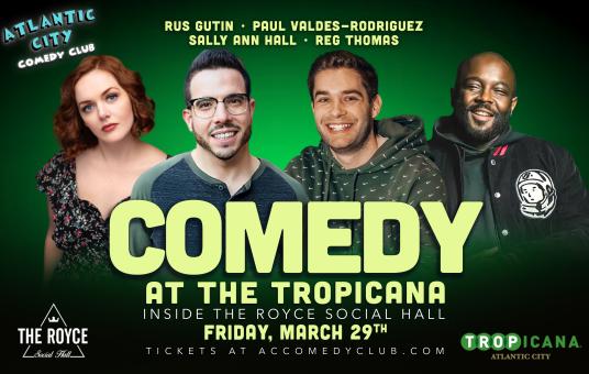 Comedy at the Tropicana ft. Reg Thomas, Sally Ann Hall, Paul Valdes-Rodriguez, Rus Gutin