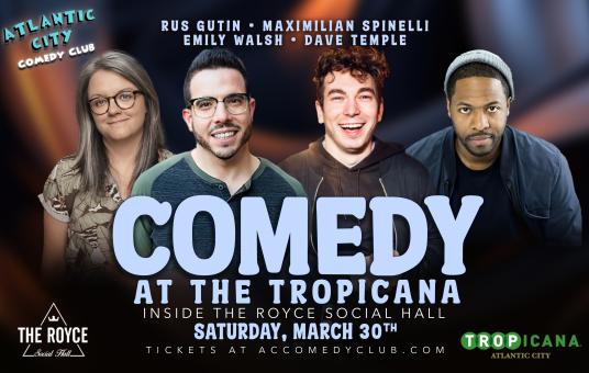 Comedy at the Tropicana ft. Maximilian Spinelli, Emily Walsh, Rus Gutin, Dave Temple